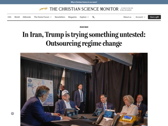 Newsletter/Newsletter5/Regime change in Iran？ What Trump is trying hasn’t been done. - CSMonitor.com (3_2_2026 5：08：38 PM) screenshot