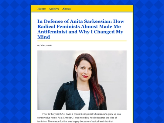 posts/2026-03-07-In-Defense-of-Anita-Sarkeesian-How-Radical-Feminists-Almost-Made-Me-Antifeminist-and-Why-I-Changed-My-Mind screenshot