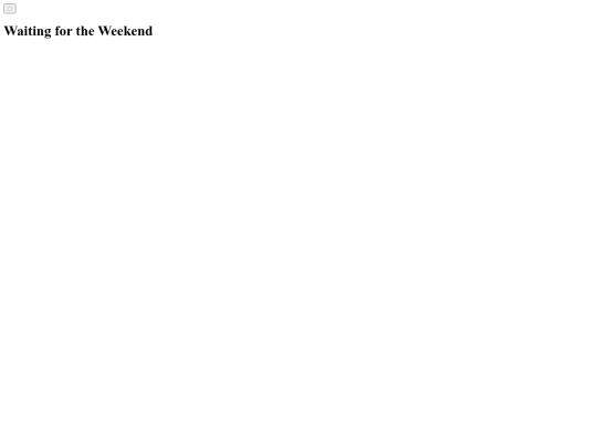 WaitingfortheWeekend screenshot