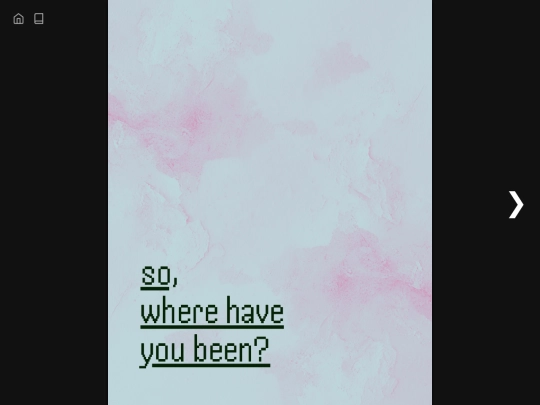 lit/zines/so_where_have_you_been/reader screenshot