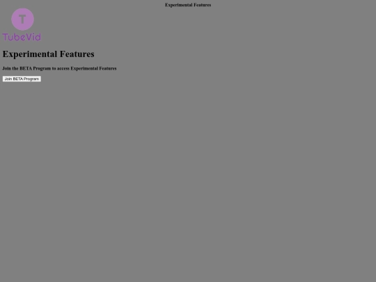 TubeVid/exp-features/Experimental-Features screenshot