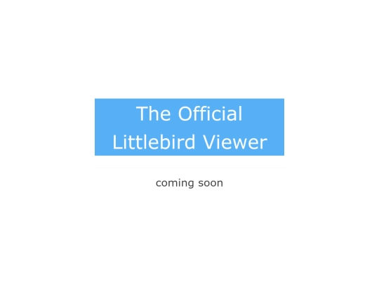splash/campaigns/littlebird/littlebird viewer/coming_soon screenshot