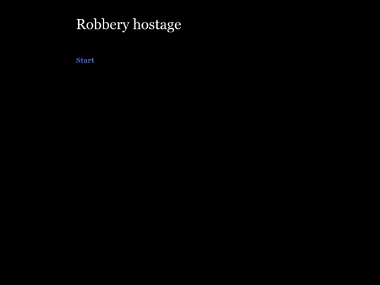 Twine Games/2020-2021 Twine Games/The life of robbery hostage screenshot