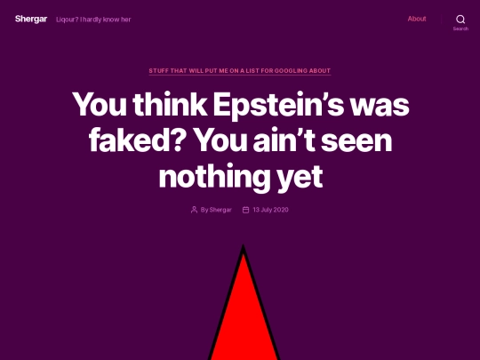 Shergar/wordpress/2020/07/13/you-think-epsteins-was-faked-you-aint-seen-nothing-yet screenshot