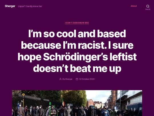 Shergar/wordpress/2020/10/12/im-so-cool-and-based-because-im-racist-i-sure-hope-schrodingers-leftist-doesnt-beat-me-up screenshot
