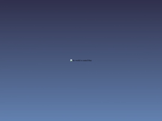 the world is coated blue screenshot