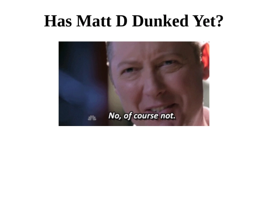 hasmattddunkedyet screenshot
