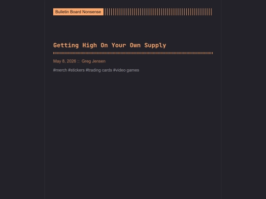 bulletin-board-nonsense/post/getting-high-on-your-own-supply screenshot