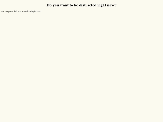 doyouwanttobedistractedrightnow screenshot