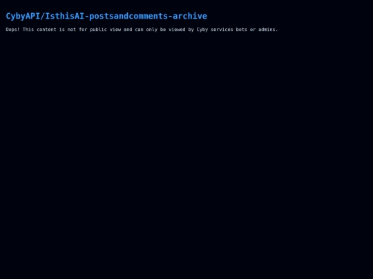 CybyAPI/IsthisAI-postsandcomments-archive screenshot