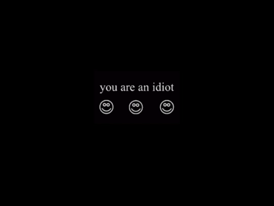 you_are_an_idiot screenshot