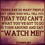 -there_are_so_many_people_out_there_who_will_tell_you_that_you_cant ___.png