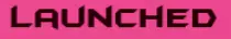 TEXTLAUNCH.png