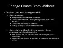 presentations/OSB2015/img/Slide 31 - Change Comes From Without - Teach Us Your Skills.jpg