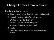 presentations/OSB2015/img/Slide 33 - Change Comes From Without - Public Input on Libraries.jpg