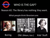 presentations/WLA2013/img/MindTheGapSlide06Reason02WhatTheyThink02.jpg