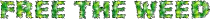 FREE THE WEED.gif